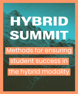 Hybrid Summit: Methods for ensuring student success in the hybrid modality